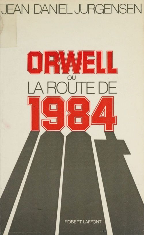 Couverture ebook de Orwell ou la Route de 1984, de Jurgensen J-D.