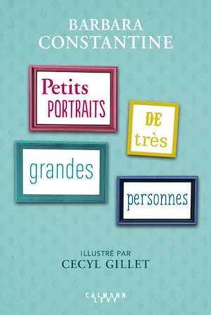 Couverture ebook de Petits portraits de très Grandes Personnes, de Barbara Constantine