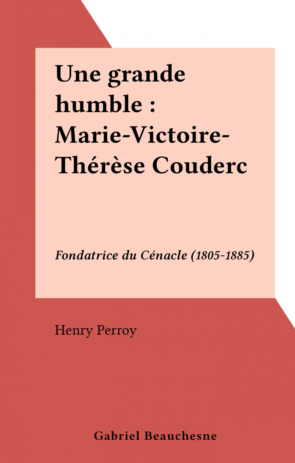 Couverture ebook de Une grande humble : Marie-Victoire-Thérèse Couderc, de Henry Perroy