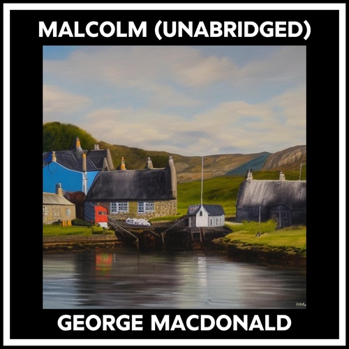 Couverture audiobook de Malcolm (Unabridged), de George Macdonald