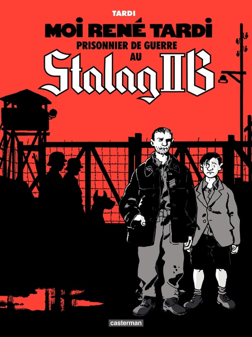 ebook cover of Moi René Tardi, prisonnier de guerre au Stalag IIB (Tome 1), by Jacques Tardi