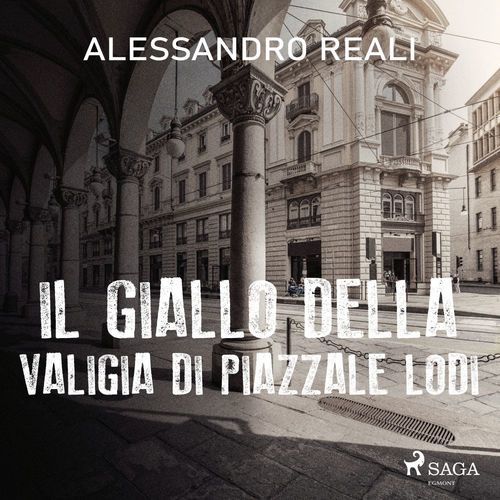 audiobook cover of Il giallo della valigia di piazzale Lodi, by Alessandro Reali