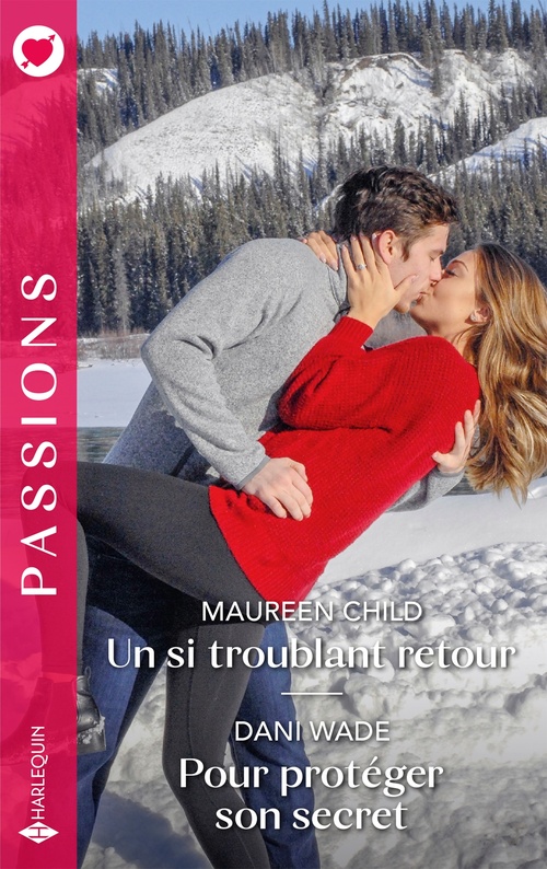 Couverture ebook de Un si troublant retour - Pour protéger son secret, de Dani Wade, Maureen Child