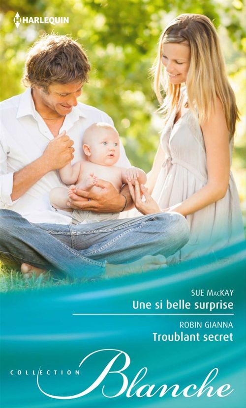 Couverture ebook de Une si belle surprise - Troublant secret, de Robin Gianna, Sue MacKay