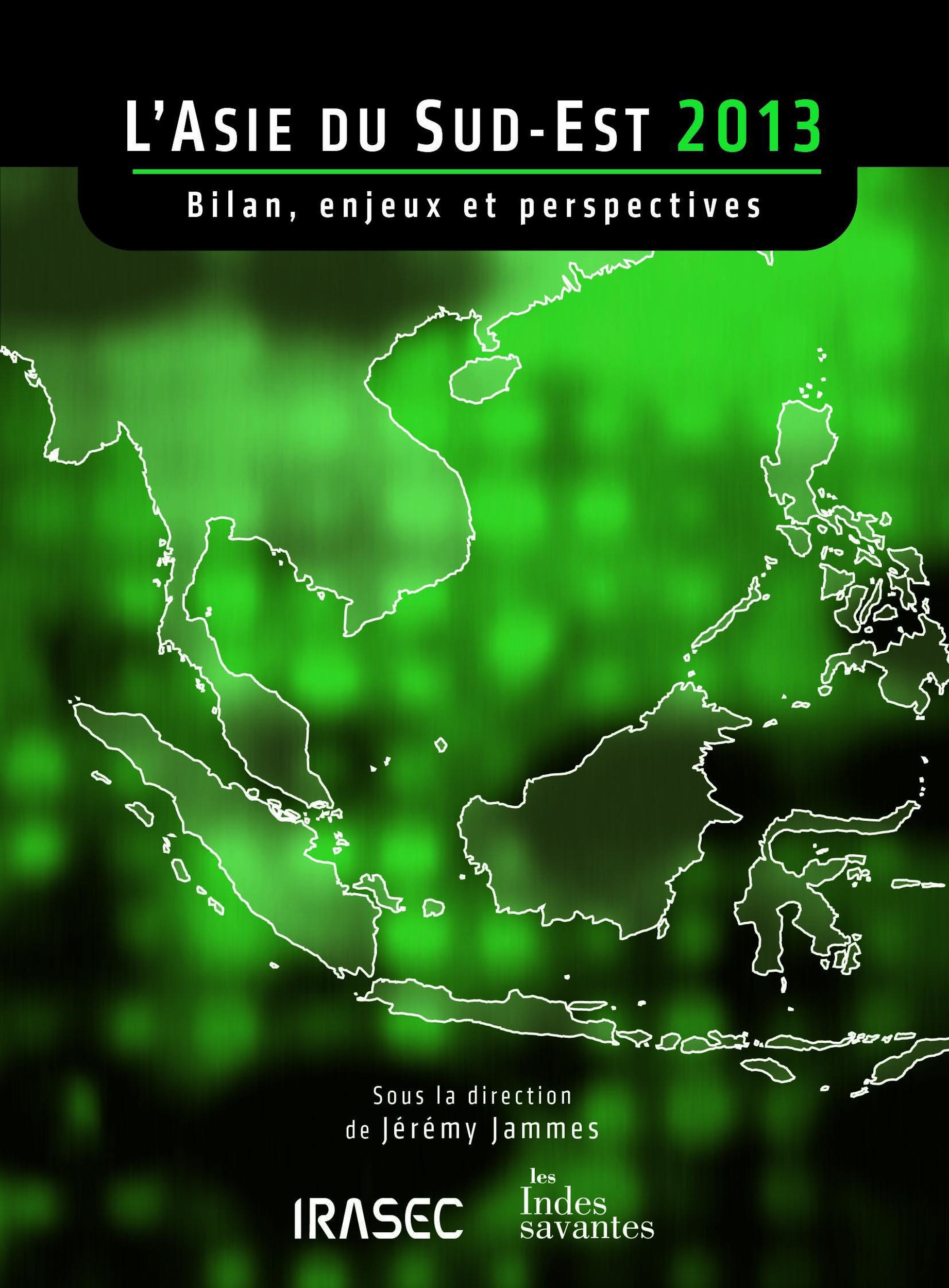 Couverture ebook de L´Asie du Sud-Est 2013 : bilan, enjeux et perspectives, de Jérémy Jammes