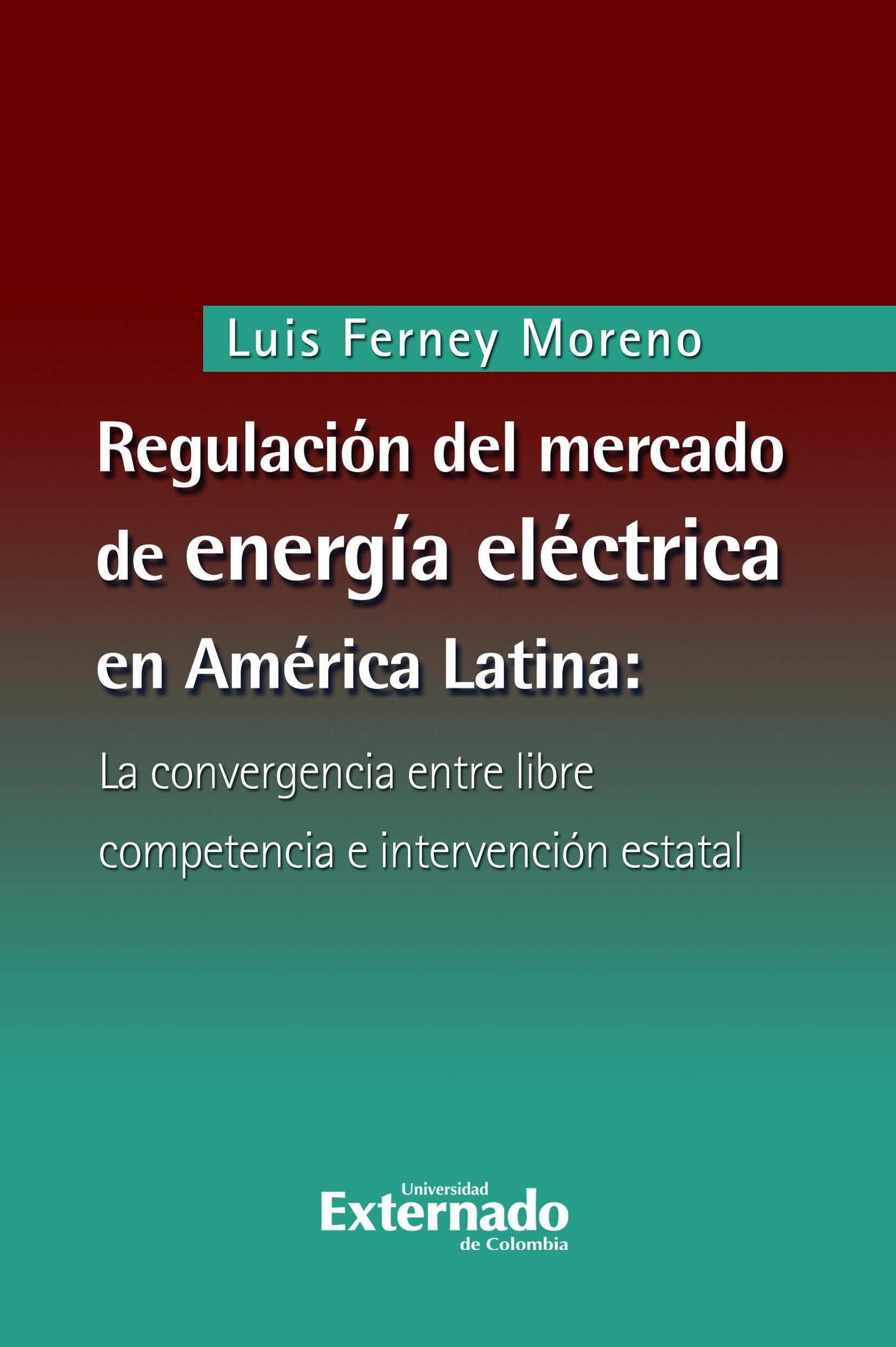 ebook cover of Regulación del mercado de energía eléctrica en América Latina, by Luis Ferney Moreno