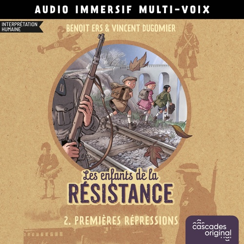audiobook cover of Les Enfants de la Résistance - Tome 2 - Premières répressions, by Vincent Dugomier, Benoît Ers