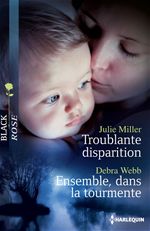 Couverture ebook de Troublante disparition - Ensemble, dans la tourmente, de Julie Miller, Debra Webb