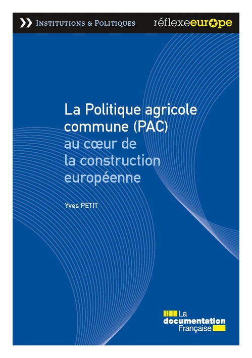 ebook cover of La Politique agricole commune (PAC) au coeur de la construction européenne, by Jacques Loyat, Yves Petit
