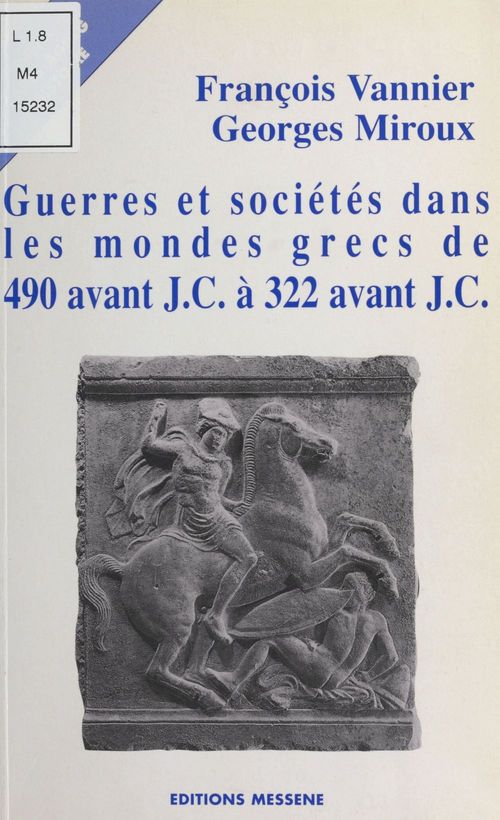 Couverture ebook de Guerres et société dans les mondes grecs de 490 avant J.-C. à 322 avant J.-C., de G Miroux, F Vannier