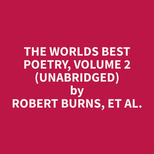 audiobook cover of The Worlds Best Poetry, Volume 2 (Unabridged), by Et Al.  Robert Burns