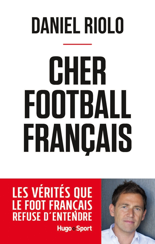 Couverture ebook de Cher football français, de Daniel Riolo