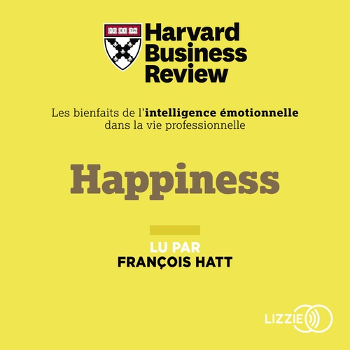 audiobook cover of Happiness - Les Bienfaits de l'intelligence émotionnelle dans la vie professionnelle, by Harvard business review