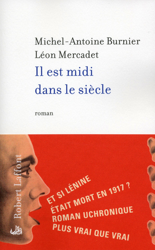 Couverture ebook de Il est midi dans le siècle, de Michel-antoine Burnier, Léon Mercadet