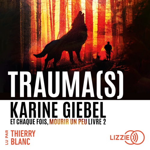 Couverture audiobook de Trauma(s) - Tome 2 Et chaque fois, mourir un peu, de Karine Giebel