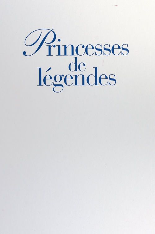 ebook cover of Princesses de légendes, by Cyrille Boulay, Henry-Jean Servat