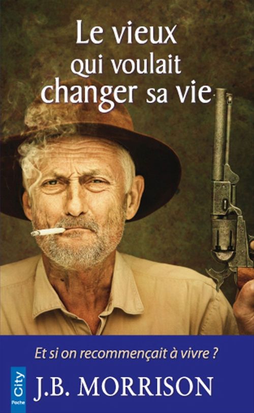 Couverture ebook de Le vieux qui voulait changer de vie, de J.-b. Morrison