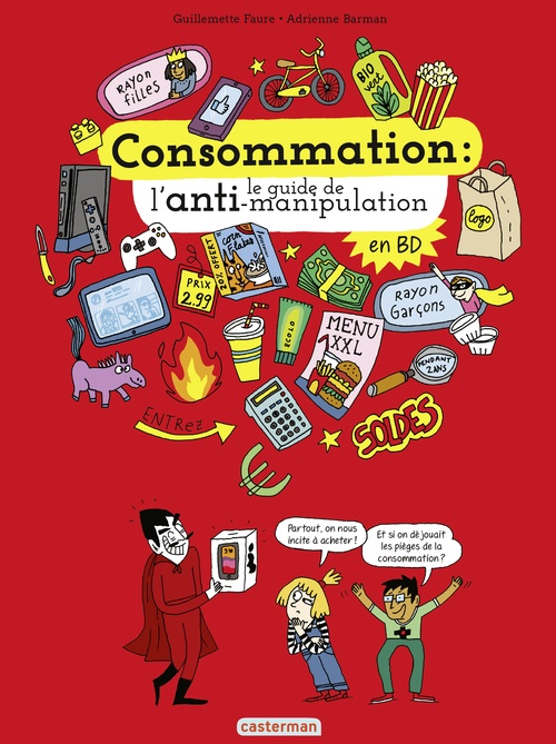 Couverture ebook de Consommation : le guide de lanti-manipulation, de Guillemette Faure, Adrienne Barman
