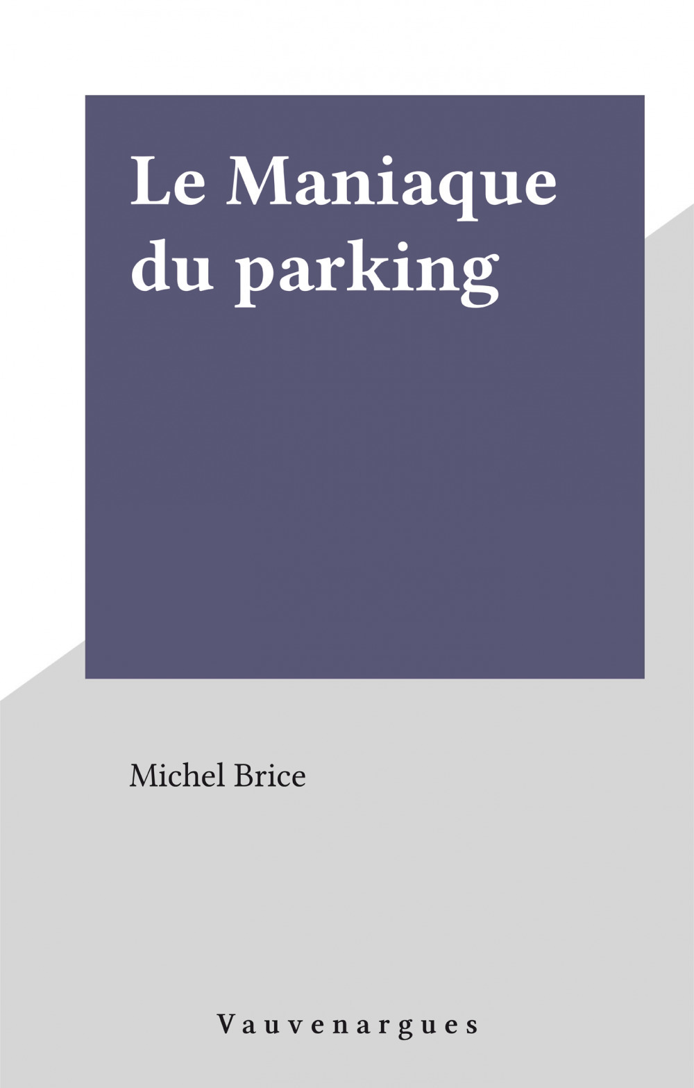 ebook cover of Le Maniaque du parking, by Michel Brice