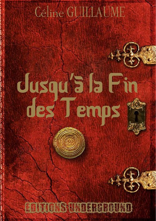 ebook cover of Jusqu'à la Fin des Temps, by Céline Guillaume
