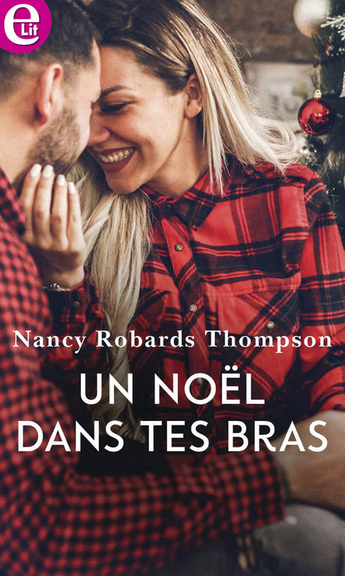 Couverture ebook de Un Noël dans tes bras, de Nancy Robards Thompson