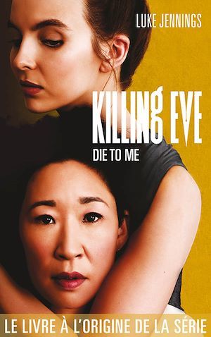 ebook cover of Killing Eve - Die for me, by Amelie Foulatier, Luke Jennings