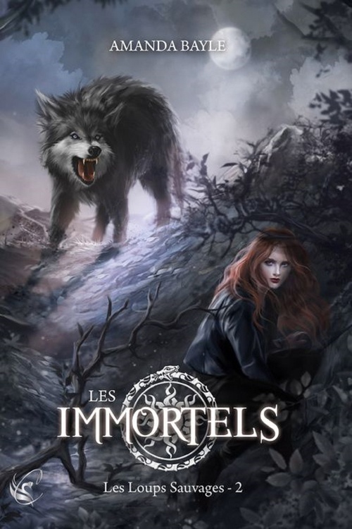 ebook cover of Les Immortels : les Loups Sauvages - 2, by Amanda Bayle