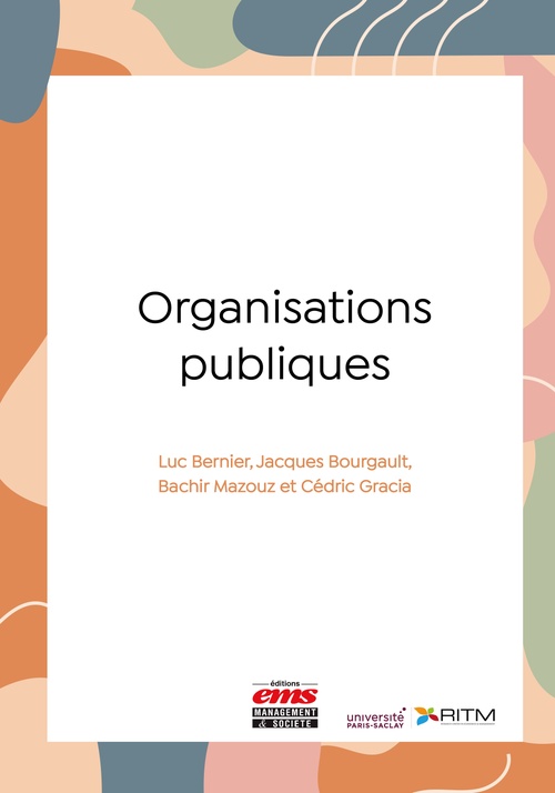 ebook cover of Organisations publiques, by Bachir Mazouz, Cedric Gracia, Jacques Bourgault, Luc Bernier