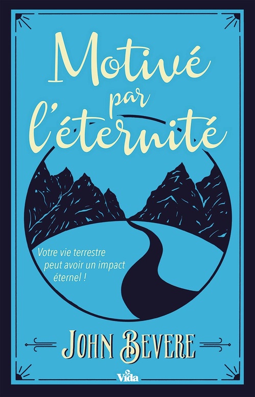 Couverture ebook de Motivé par l´éternité, de John Bevere