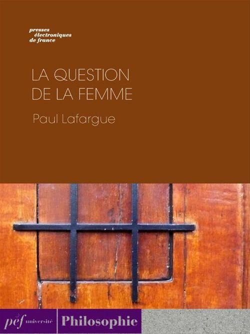 Couverture ebook de La Question de la femme, de Paul Lafargue