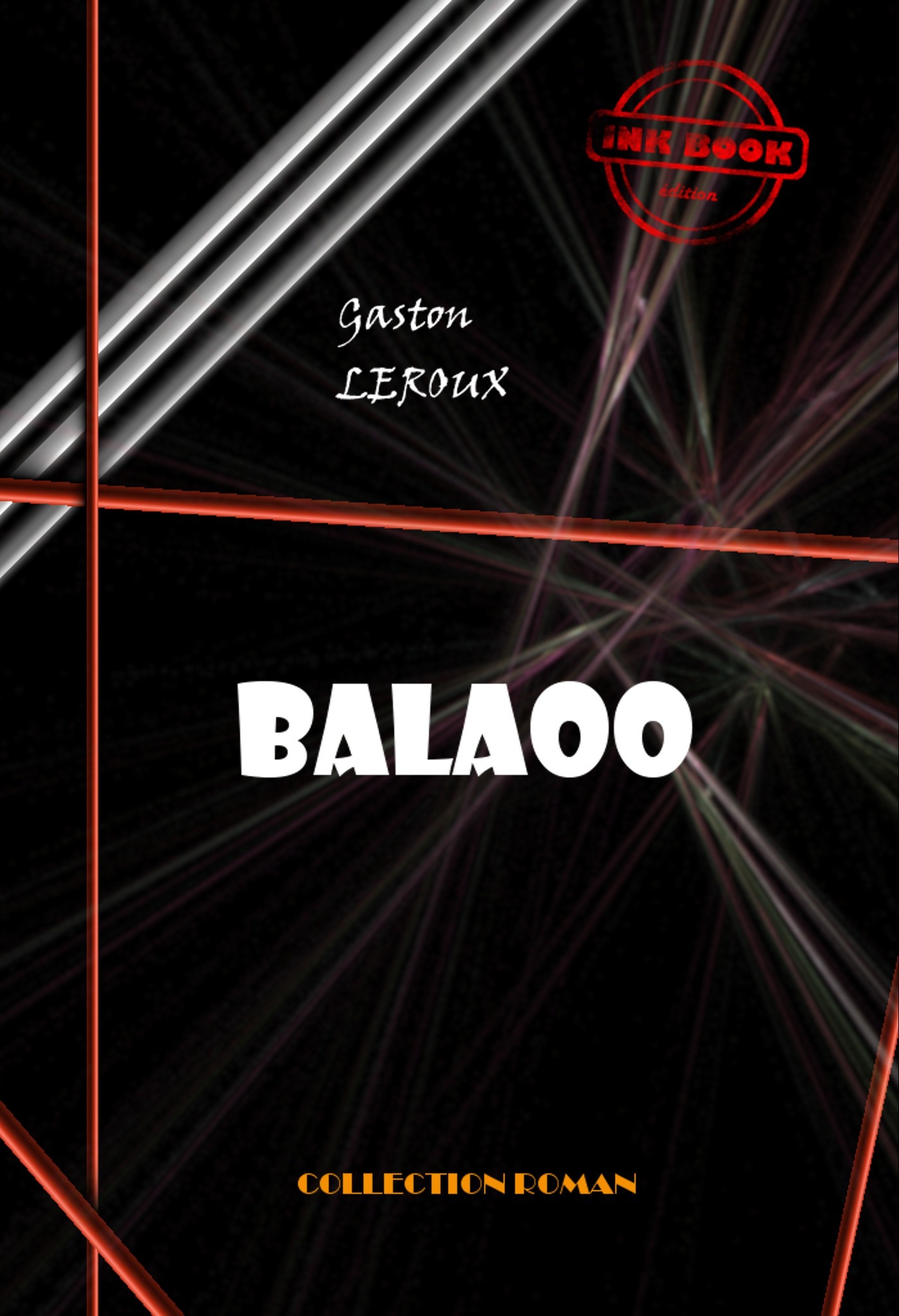 Couverture ebook de Balaoo [édition intégrale revue et mise à jour], de Gaston Leroux