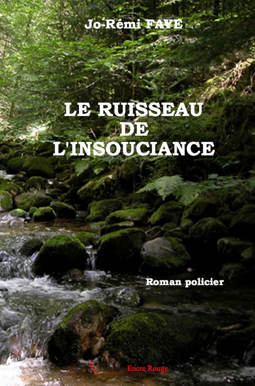 Couverture ebook de Le ruisseau de l'insouciance, de Rémi Faye
