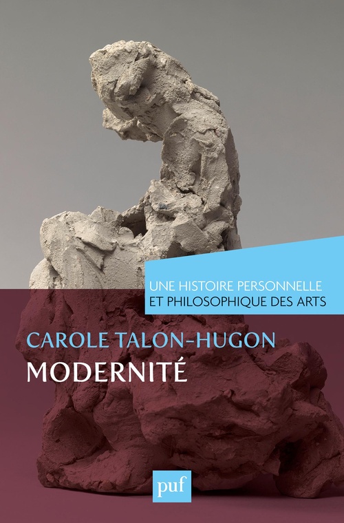 Couverture ebook de Modernité. Une histoire personnelle et philosophique des arts, de Carole Talon-Hugon