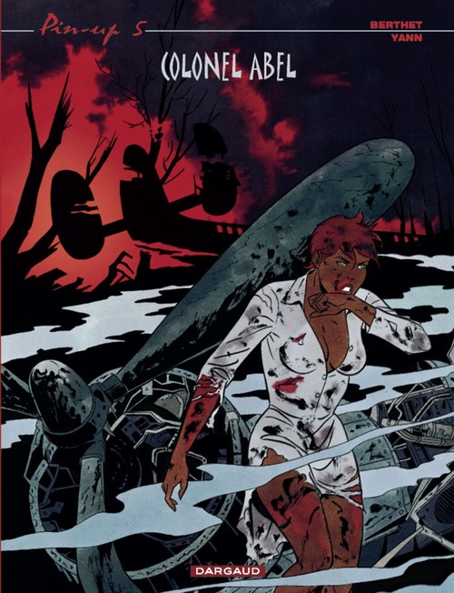 Couverture ebook de Pin-up - Tome 5 - Colonel Abel, de Philippe Berthet, Yann