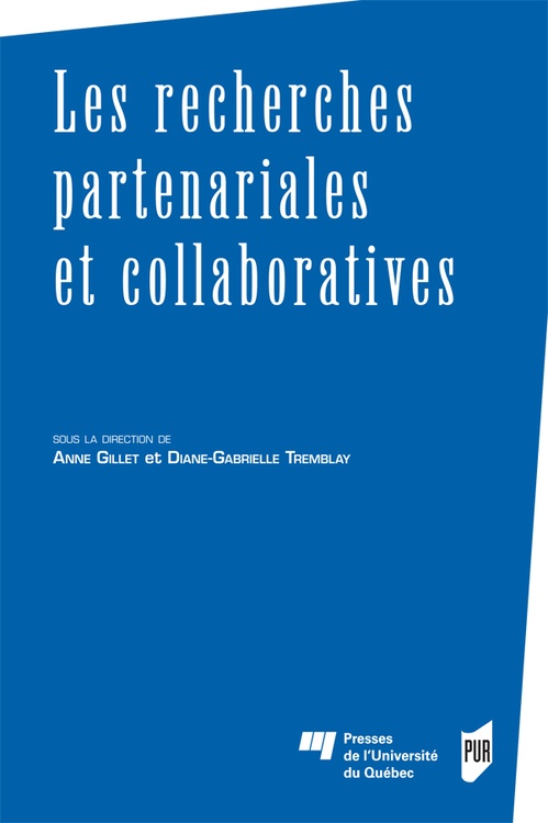 Couverture ebook de Les recherches partenariales et collaboratives, de Anne Gillet, Diane-Gabrielle Tremblay