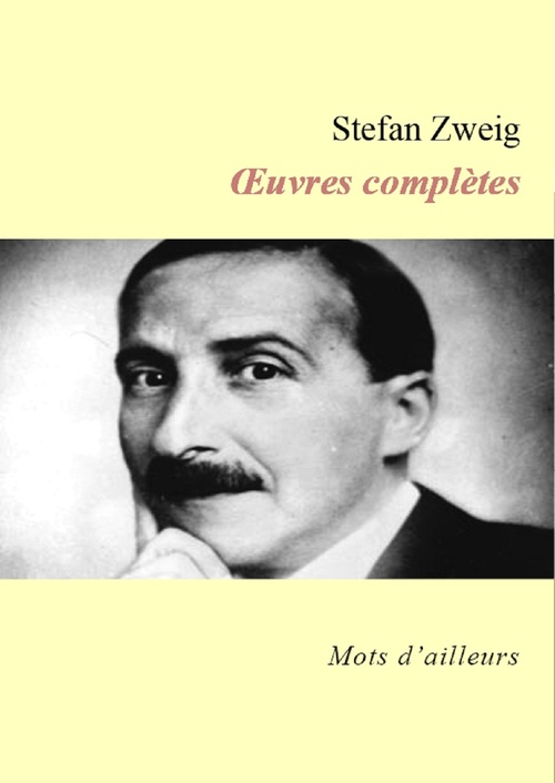 ebook cover of OEuvres complètes de Stefan Zweig (Le Joueur d'échecs, La Confusion des sentiments, La Femme et le paysage, La Collection invisible, Leporella, La Révélation inattendue d'un métier, Bouquiniste..., by Stefan Zweig
