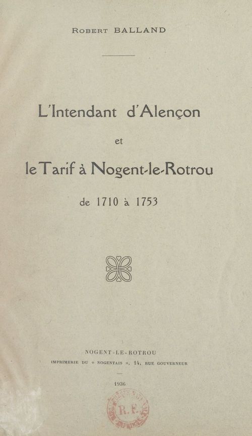 ebook cover of L'intendant d'Alençon et le tarif à Nogent-le-Rotrou, de 1710 à 1753, by Robert Balland