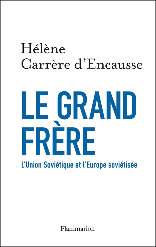 ebook cover of Le Grand Frère. L'Union soviétique et l'Europe soviétisée, by Hélène Carrère d'Encausse