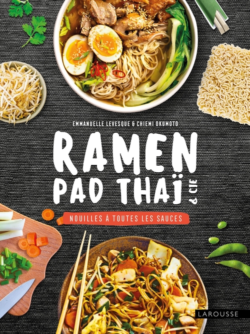 ebook cover of Ramen, pad thaï et Cie : nouilles à toutes les sauces, by Emmanuelle Levesque, Chiemi Okumoto