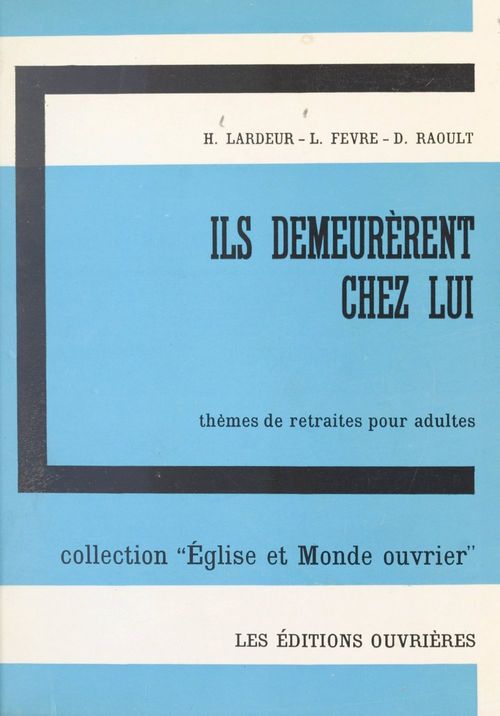 Couverture ebook de Ils demeurèrent chez lui, Jean, 1, 39, de D. Raoult, Louis Fèvre, Henri Lardeur