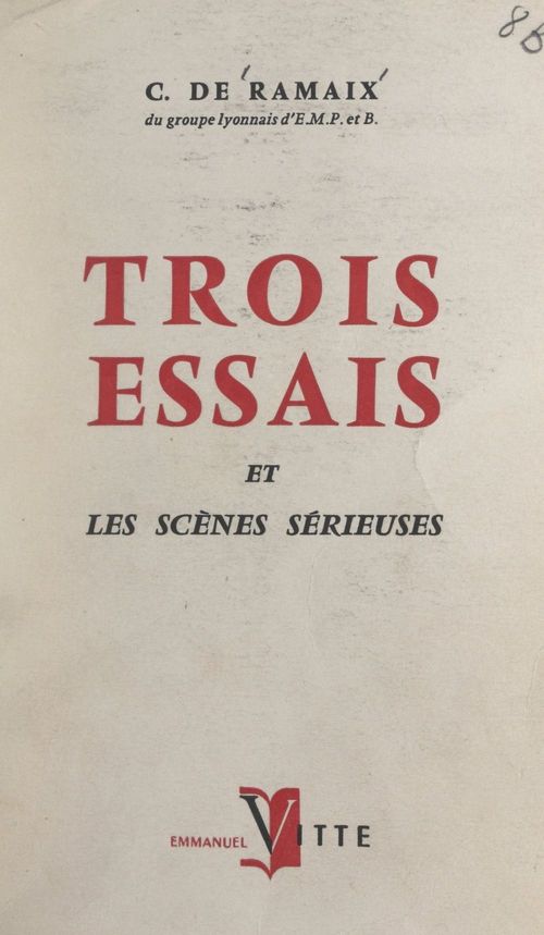 Couverture ebook de Trois essais et les scènes sérieuses, de Cecile De Ramaix