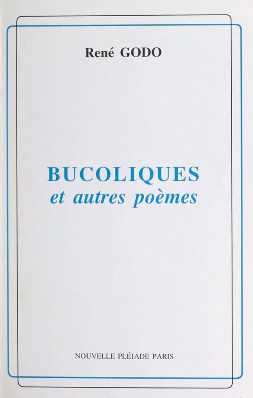Couverture ebook de Bucoliques et autres poèmes, de Rene Godo