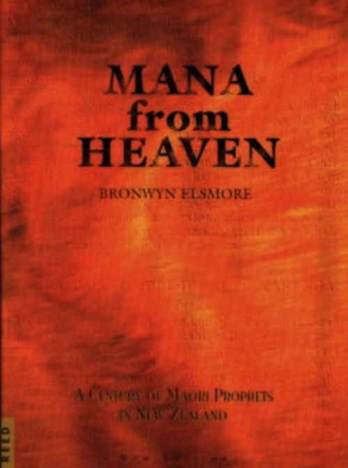 Couverture ebook de Mana from Heaven: A Century of Maori Prophets in New Zealand, de Brownwyn Elsmore