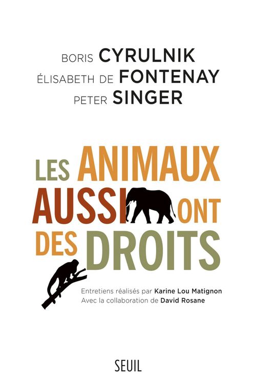 ebook cover of Les Animaux aussi ont des droits, by Boris Cyrulnik, Elisabeth de Fontenay, Karine Lou Matignon, David Rosane, Peter Singer
