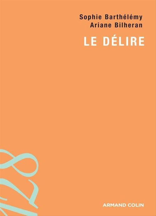 Couverture ebook de Le délire, de Sophie Barthélémy, Ariane Bilheran