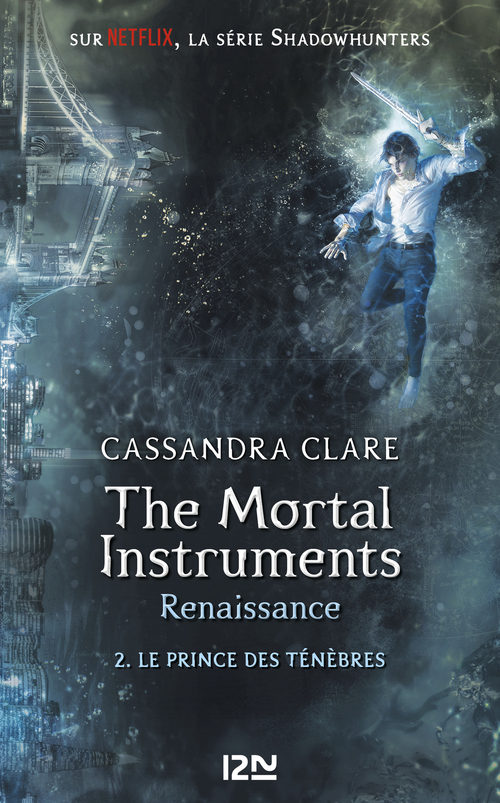 ebook cover of The Mortal Instruments - Renaissance - tome 2 Le prince des ténèbres, by Cassandra Clare