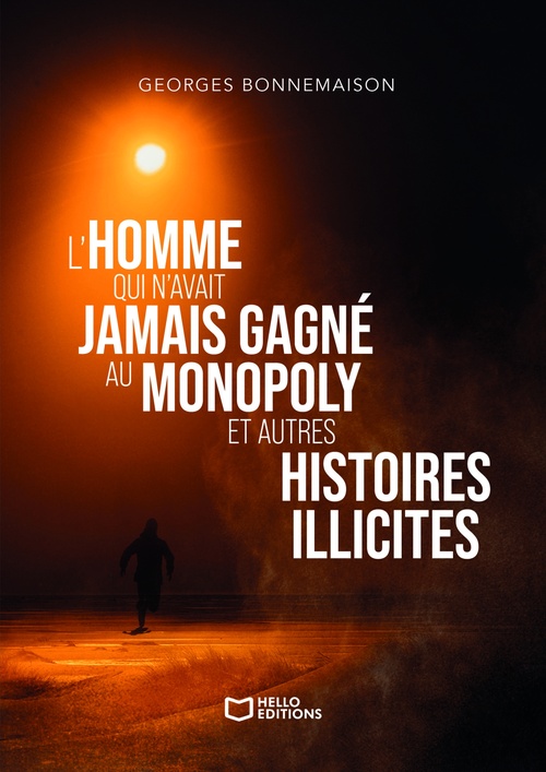 ebook cover of L'homme qui n'avait jamais gagné au Monopoly et autres histoires illicites, by Georges Bonnemaison