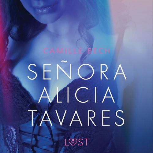 audiobook cover of Señora Alicia Tavares - erotisch verhaal, by Camille Bech