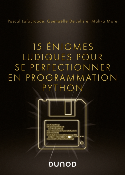 ebook cover of 15 énigmes ludiques pour se perfectionner en programmation Python, by Guenaëlle De Julis, Pascal Lafourcade, Malika More