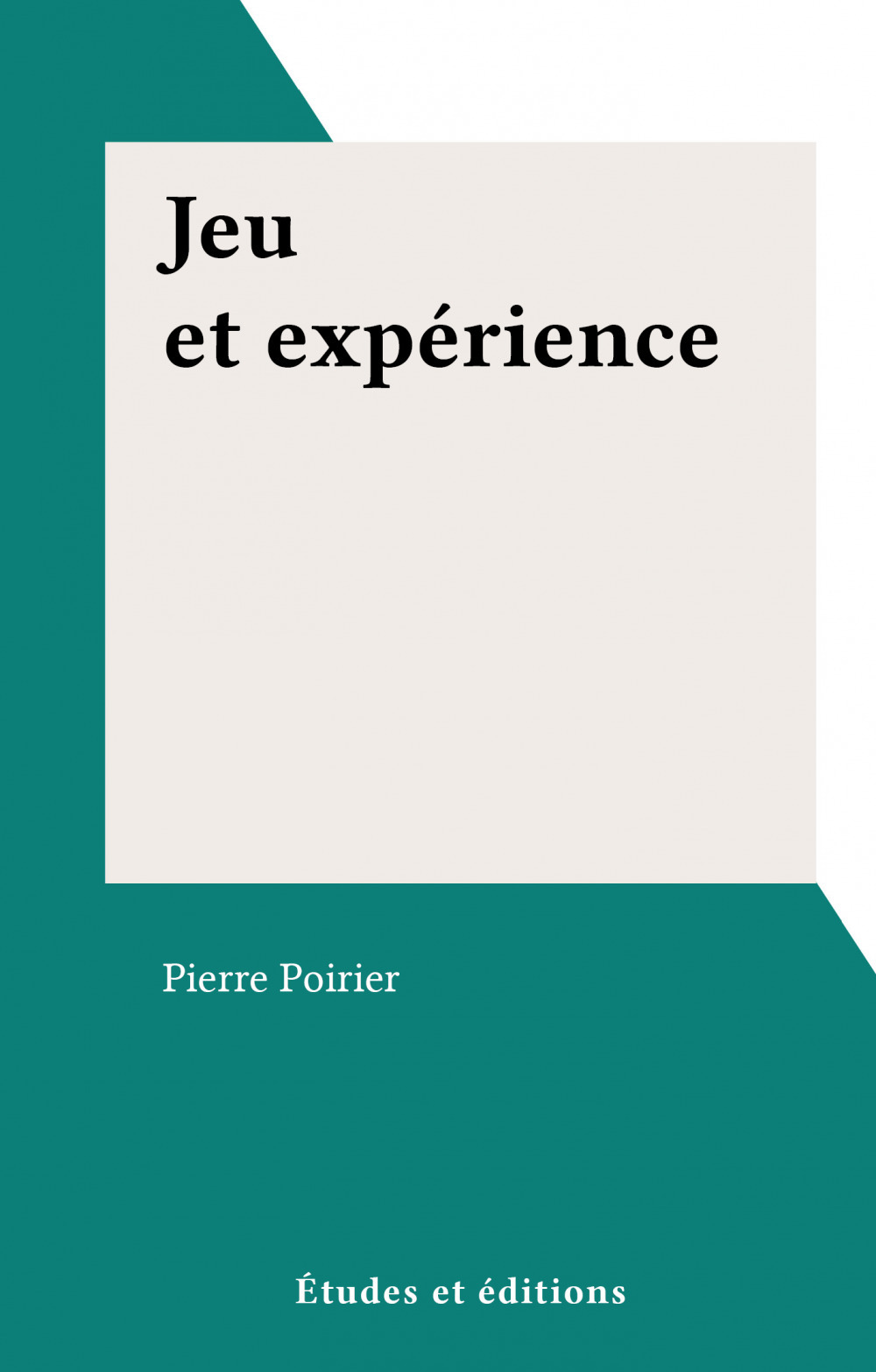 Couverture ebook de Jeu et expérience, de Pierre Poirier